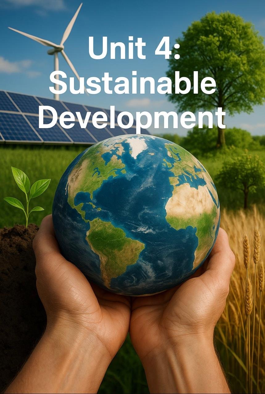 Unit 4: Sustainable Development